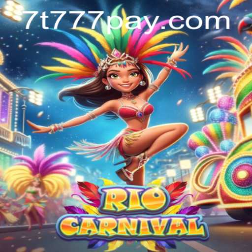 Experience the Thrill of RioCarnival with 7t777